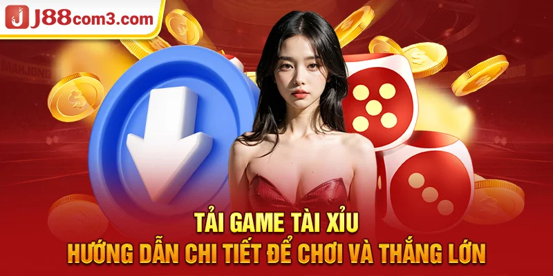 Tải Game Tài Xỉu - Hướng Dẫn Chi Tiết Để Chơi Và Thắng Lớn