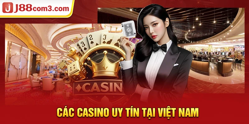 Các casino uy tín tại Việt Nam