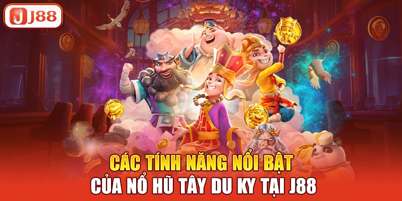 Nổ Hũ Tây Du Ký: Giải Trí Hấp Dẫn và Cơ Hội Nhận Phần Thưởng Khủng 3 Các tính năng nổi bật củ nổ hũ tây du ký tại j88