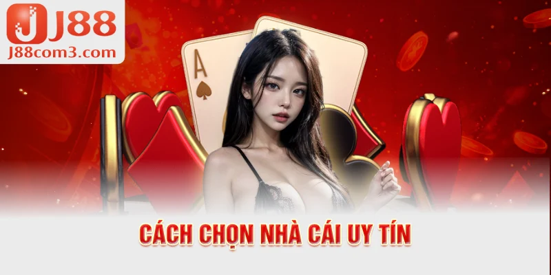 Cách chọn nhà cái uy tín