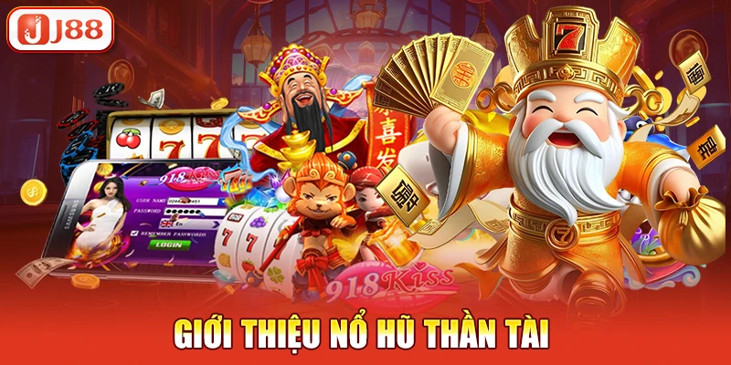 Nổ Hũ Thần Tài - Trải Nghiệm Giải Trí và Cơ Hội Nhận Thưởng Lớn 2 Giới thiệu nổ hũ thần tài