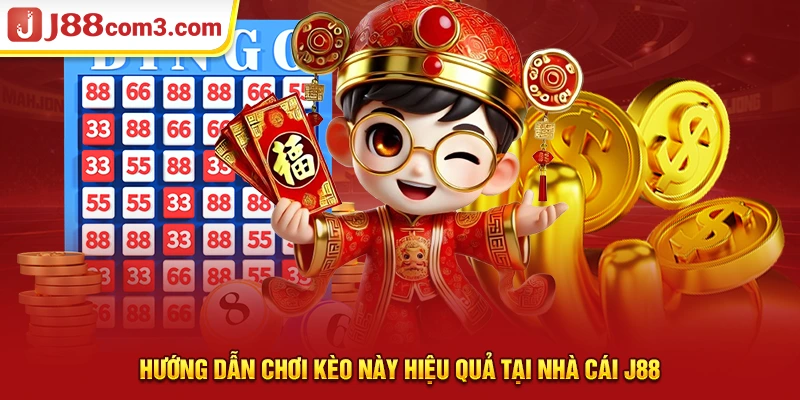 Hướng dẫn chơi kèo này hiệu quả tại nhà cái j88