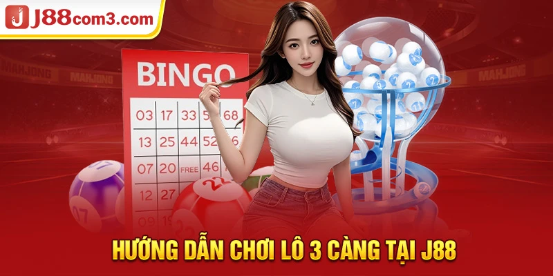 Hướng dẫn chơi lô 3 càng tại j88