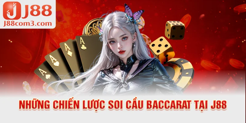 Những chiến lược soi cầu baccarat tại J88