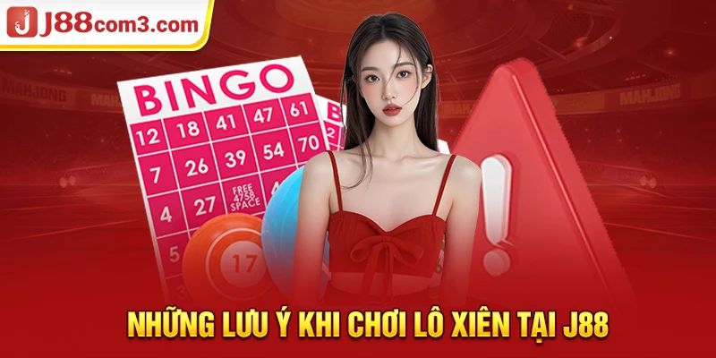 Những lưu ý khi chơi lô xiên tại j88