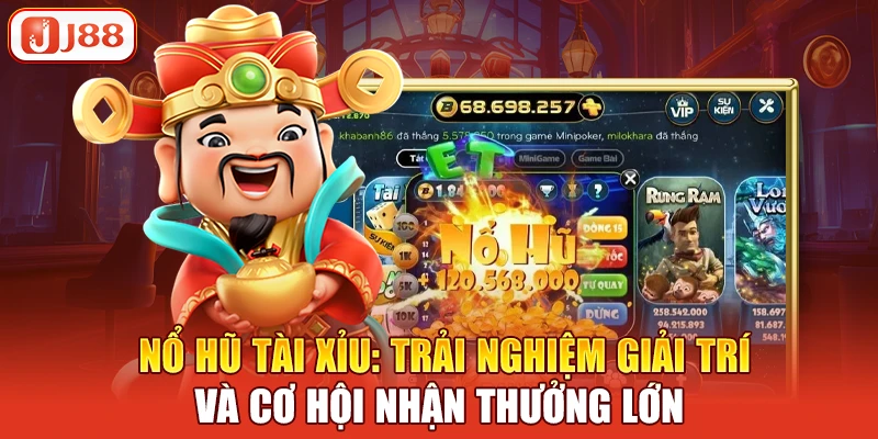 Nổ Hũ Tài Xỉu: Trải Nghiệm Giải Trí và Cơ Hội Nhận Thưởng Lớn