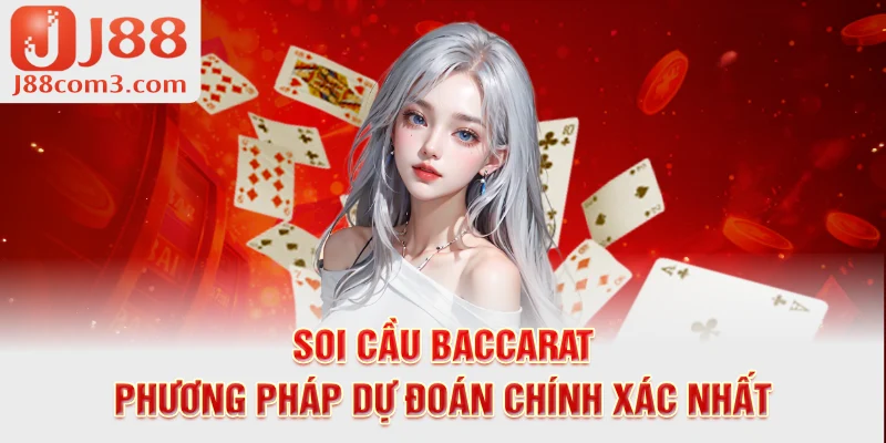 Soi Cầu Baccarat - Phương Pháp Dự Đoán Chính Xác Nhất