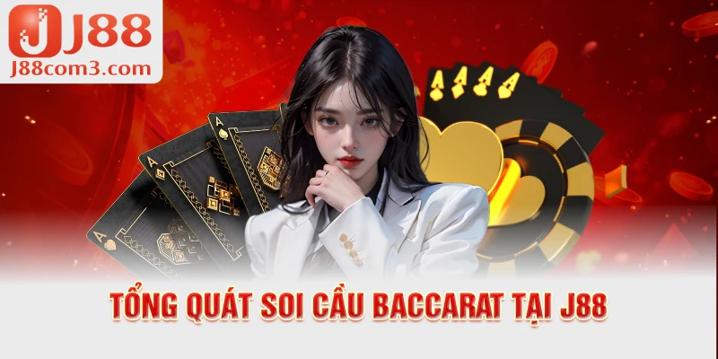 Tổng quát soi cầu baccarat tại J88